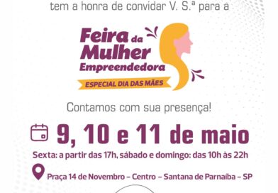 Feira da Mulher Empreendedora: edição especial de Dia das Mães ocorre de 9 a 11 de maio