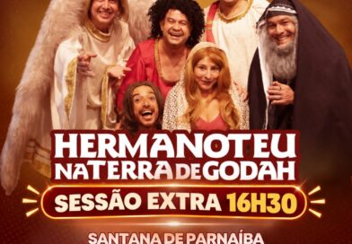 “Hermanoteu na Terra de Godah” ganha sessão extra em Santana de Parnaíba neste domingo